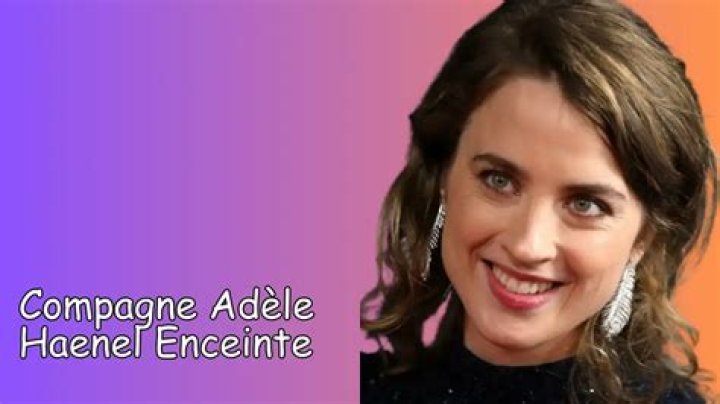 Compagne Adèle Haenel Enceinte